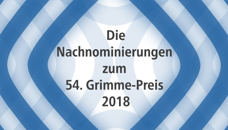 Zwei Nachnominierungen für den 54. Grimme-Preis.